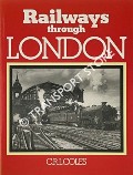 Railways Through London  by COLES, C.R.L. 